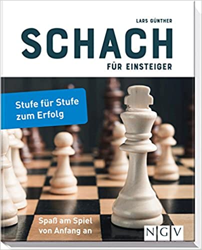 Schachbuch für Anfänger: „Stufe für Stufe zum Erfolg“ von Lars Günther